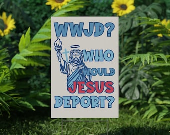 Protest Sign Anti Trump Yard Signs - Resist Fascism No Kings Democracy Abolish ICE Stop Family Separation Pro Immigrant No Deportation WWJD