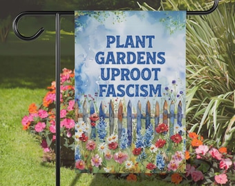 Environmental Garden Flag: Plant Gardens Uproot Fascism