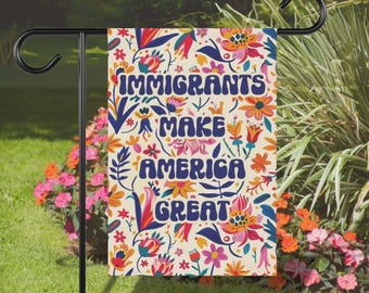 Immigrant Garden Flag, Pro Immigration Yard Sign, Anti-Racist Decor, Human Rights Banner, Political Activism Outdoor Flag, Abolish ICE Flags