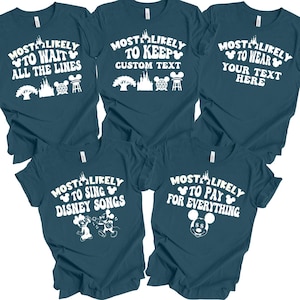 Disney Most Likely to Matching T-shirts, Family Disney Quotes Shirt, Disney Trip Family Matching T-shirt, Disney Most Likely to Custom Shirt