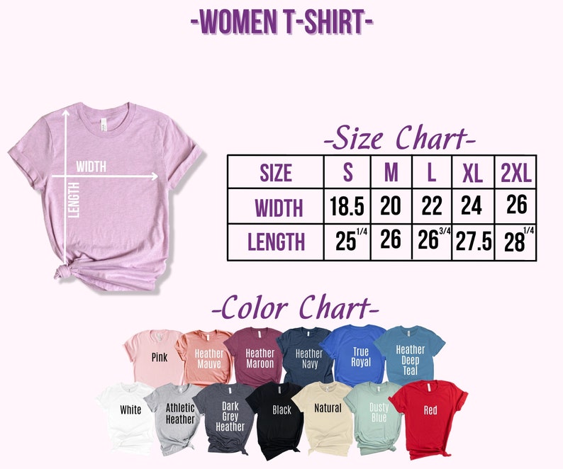 May include: A size chart and color chart for a t-shirt. The size chart shows the width and length measurements in inches for sizes S, M, L, XL, and 2XL. The color chart shows 12 different colors of t-shirts, including pink, white, heather mauve, heather maroon, heather navy, true royal, heather deep teal, athletic heather, dark grey heather, black, natural, dusty blue, and red.