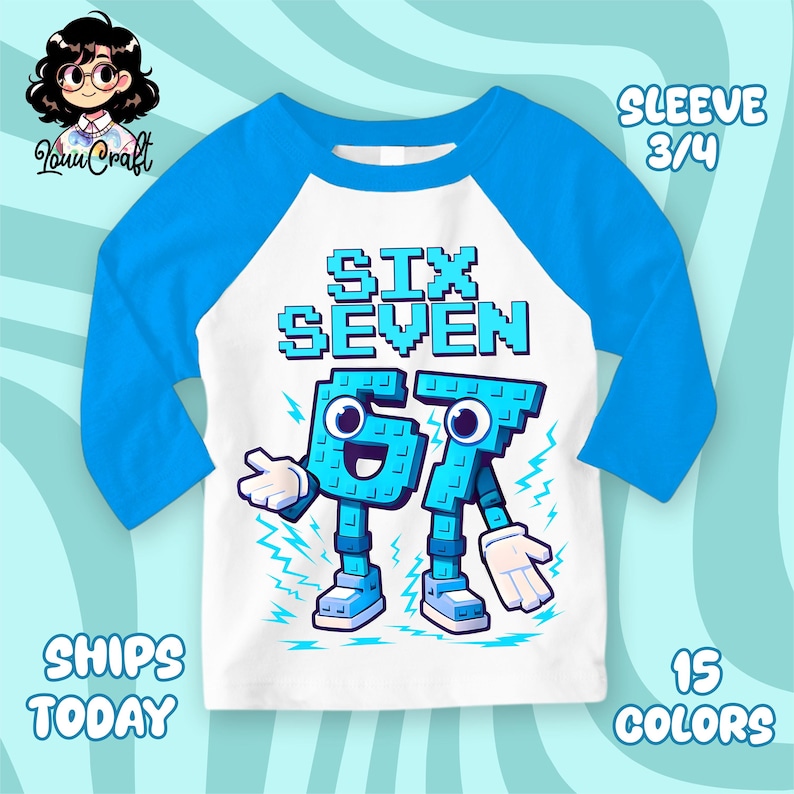May include: A white and blue raglan style shirt with the words "SIX SEVEN" in pixelated blue letters. The numbers "6" and "7" are designed as cartoon characters. The shirt has 3/4 sleeves and is available in 15 colours.