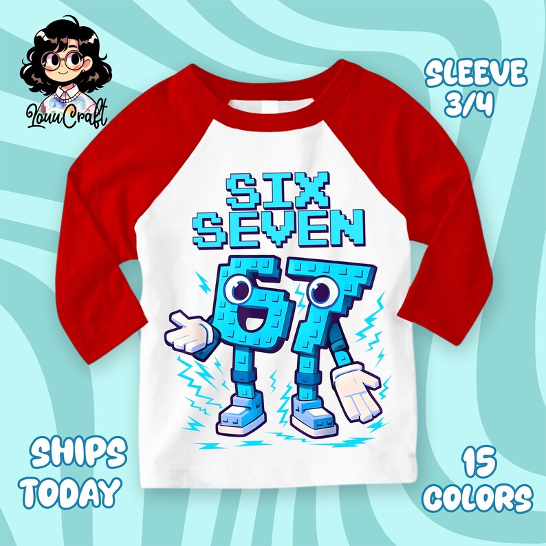May include: A white and red raglan style shirt with the words "SIX SEVEN" in blue pixelated font. Below the text are the numbers 6 and 7 as cartoon characters. The shirt has 3/4 sleeves.