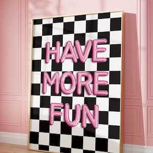 Have More Fun Checkered Print, Black and White Wall Art, Pink Print, Preppy Wall Art, Aesthetic Room Decor, Digital Download