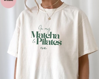 Pilates and Matcha Era T-shirt, oversized self-care shirt, minimalist wellness swag, yoga top, fitness swag - healthy mind, soul, body gifts