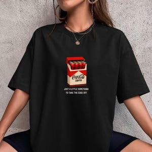 Just a lil something to take the edge off t-shirt, funny diet coke fridge cigs, fridge cigg Coke Zero, sarcastic meme shirt, coke lover gift
