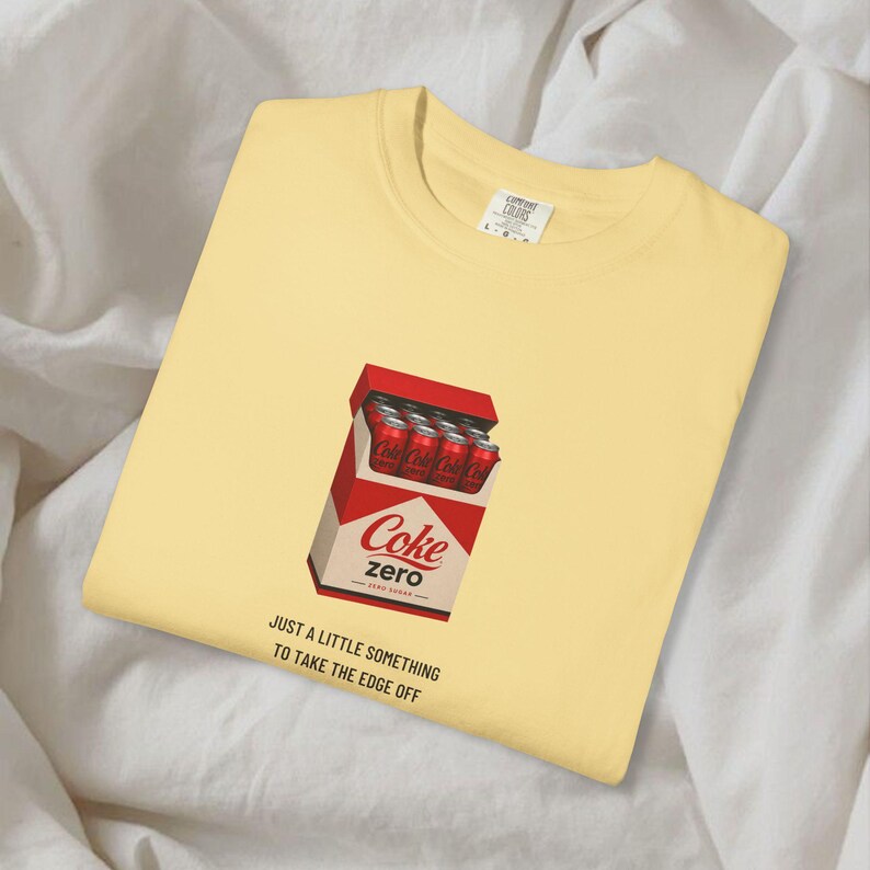 Coke Zero t-shirt, Just a lil something to take the edge off, funny diet coke fridge cigs, fridge cig, sarcastic meme shirt, coke lover gift Butter