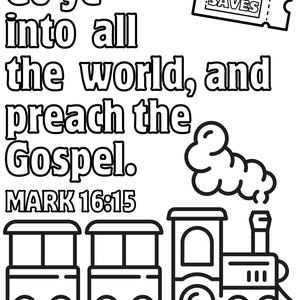 May include: Black and white illustration of a train with a cloud of smoke above it. The train has three carriages and a caboose. The text "Go ye into all the world, and preach the Gospel. MARK 16:15" is above the train. A ticket with the text "JESUS SAVES" is in the top right corner.