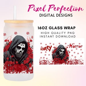 May include: A 16 ounce glass wrap design featuring a skull with a hooded cloak and red roses. The text "Scarry" and "Horror" are included in the design.