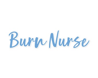Burn Nurse Sticker