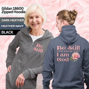 Full Zip Up Hoodie, "Be Still and Know that I am God", Christian Hooded Sweatshirt, Faith Apparel, Christmas gift for her mom grandmother
