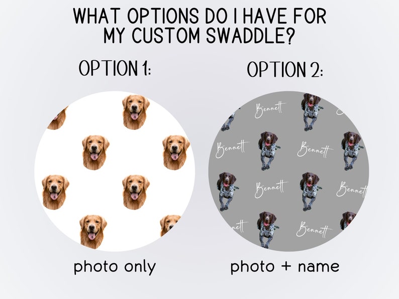 May include: Two options for a custom swaddle blanket. The first option shows a white background with a repeating pattern of a golden retriever's face. The second option shows a gray background with a repeating pattern of a German Shorthaired Pointer's face and the name "Bennett" written in white.