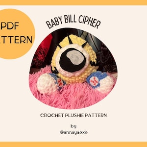 PATTERN | BABY BILL Cipher Crochet Plushie Digital Download pdf