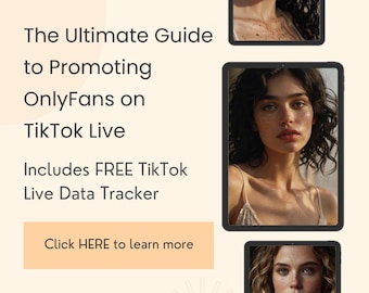 The Ultimate Guide to Promoting OnlyFans on TikTok Live – Includes TikTok Live Data Tracker for Success