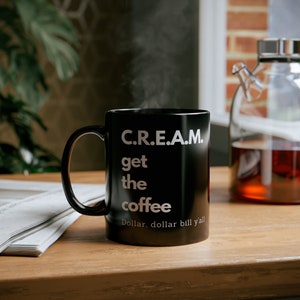 Get Your Groove On with Our Hip Hop Ceramic Mug - Perfect for Coffee, Tea, Cocoa and Rap enthusiasts!" C.R.E.A.M get the money, 11oz