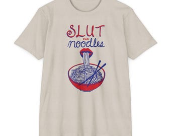 Slut for Noodles Unisex T-Shirt for Teens & Adults | Noodle Bowl, Chopsticks