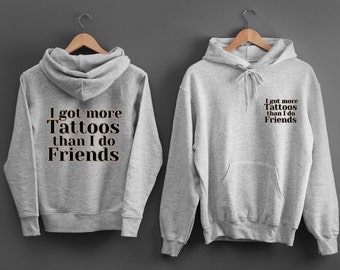 I Got More Tattoos Than I Do Friends PNG JPG SVG