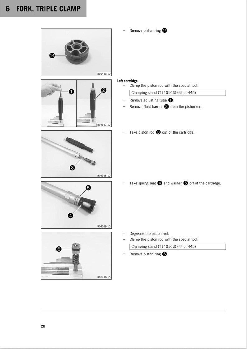 May include: A black and white diagram showing the steps to remove a piston rod from a fork. The diagram includes numbered steps and illustrations of the tools needed to complete the task. The text in the image reads "Remove piston ring", "Clamping stand (T14016S) (p. 445)", "Take piston rod out of the cartridge", "Take spring seat and washer off of the cartridge", "Degrease the piston rod", "Clamp the piston rod with the special tool", "Clamping stand (T14016S) (p. 445)", and "Remove piston ring".