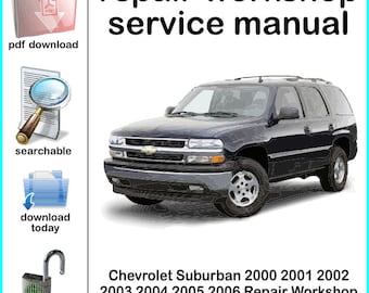Chevrolet Suburban 2000 2001 2002 2003 2004 2005 2006 Factory Workshop
