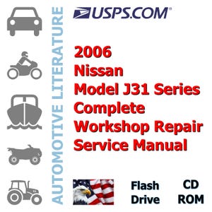2006 Nissan Model J31 Series Complete Workshop Repair Service Manual