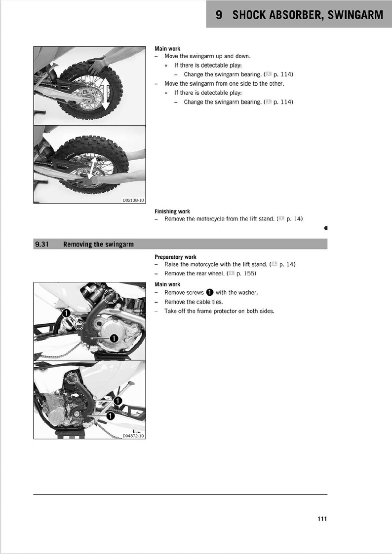 May include: A black and white illustration showing how to remove the swingarm on a motorcycle. The illustration shows the swingarm, rear wheel, and frame protector. The text in the image reads "Removing the swingarm".