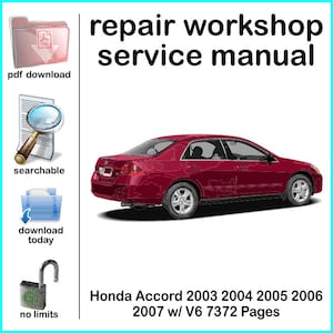 Honda Accord 2003 2004 2005 2006 2007 w/ V6 Complete Repair Service Shop Manual