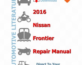 Nissan Frontier 2016 Service Manual Repair, Workshop Factory Manual, DIY Guide Maintenance, Instant Download PDF - English Language