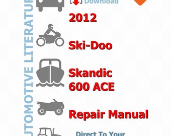 Ski-Doo Skandic 2012 Service Manual Repair, Workshop Factory Manual, DIY Guide Maintenance, Instant Download PDF - English Language