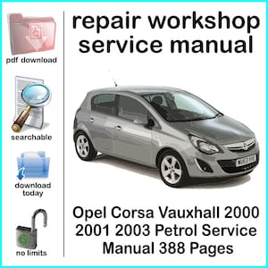 Opel Corsa Vauxhall 2000 2001 2003 Petrol Service Manual 388 Pages