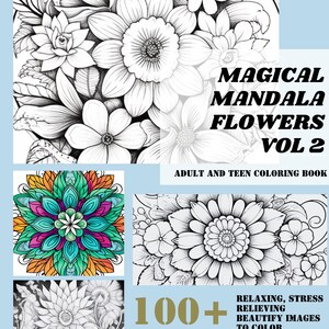 100+ Adult Coloring Pages: Relaxing and Stress Relieving Magical Mandala Flowers Vol 2