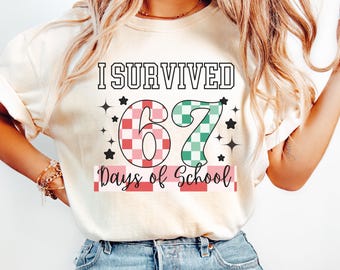 I Survived 67 Days of School Shirt, Meme Shirt, Funny 6 7 Six Seven Tee, Teacher Shirt, End of School Year Classroom Tee, 6 7 Teacher Shirt