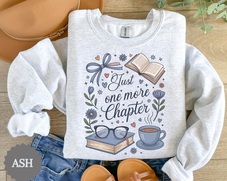 Just One More Chapter Sweatshirt, Book Lover Sweater, Bookish Sweatshirt, Book Lover Shirt, Bookworm Sweatshirt, Librarian Shirt, Book Club image 5