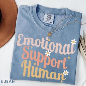 Emotional Support Human Shirt, Autism Support Shirt, Mental Health Shirt, Motivational Shirt, Inspirational Shirt, Psychology Gift Bild 6