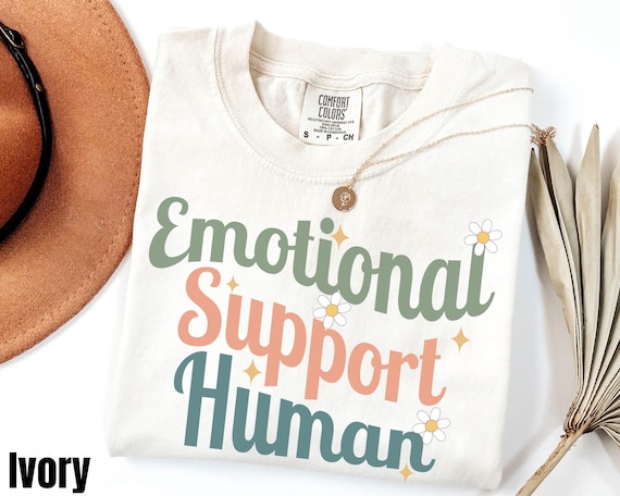 Emotional Support Human Shirt, Autism Support Shirt, Mental Health Shirt, Motivational Shirt, Inspirational Shirt, Psychology Gift