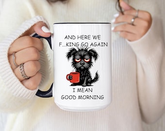 Funny Mug, Here We F*Cking Go Again I Mean Good Morning, Personalized Mug, Gifts For Coworkers, Family, Gift For Friends, Funny Coffee Cup
