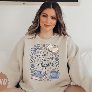 Just One More Chapter Sweatshirt, Book Lover Sweater, Bookish Sweatshirt, Book Lover Shirt, Bookworm Sweatshirt, Librarian Shirt, Book Club image 2