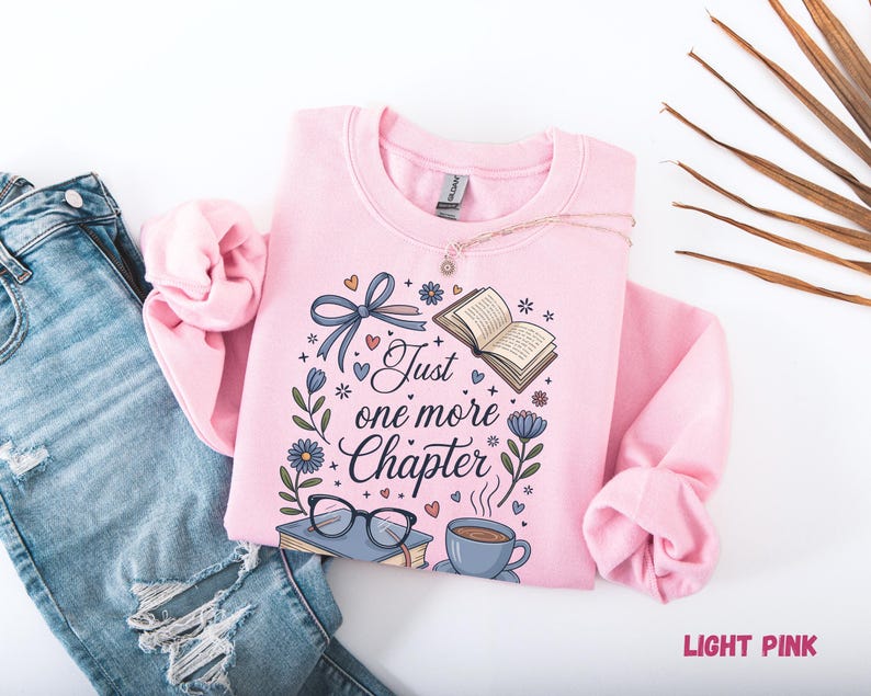 Just One More Chapter Sweatshirt, Book Lover Sweater, Bookish Sweatshirt, Book Lover Shirt, Bookworm Sweatshirt, Librarian Shirt, Book Club image 3