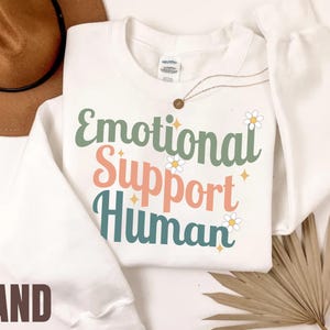 Emotional Support Human Shirt, Autism Support Shirt, Mental Health Shirt, Motivational Shirt, Inspirational Shirt, Psychology Gift Bild 7