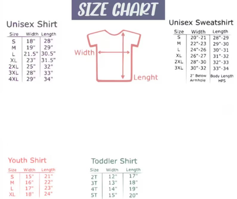 May include: Size chart for unisex shirts, sweatshirts, youth shirts, and toddler shirts. Measurements are in inches for width and length. Includes sizes S, M, L, XL, 2XL, 3XL, and 4XL for some styles.