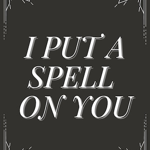I Put A Spell On You Print, Moody, Halloween, Spooky, Magic, Witches, Salem, Decor