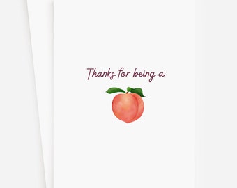 Thanks for Being a Peach Greeting / Thank You Card and Envelope