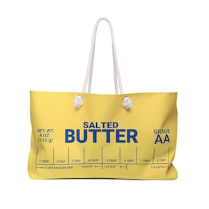 Salted Butter Weekender Bag, Fun Accessory, Baking Gift, Summer Travel Tote, Unique Gift for Foodies