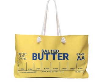 Salted Butter Weekender Bag, Fun Accessory, Baking Gift, Summer Travel Tote, Unique Gift for Foodies
