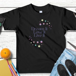 Kids Dream Big, Positive Quote Shirt, Love shirt, Positive Vibes Shirt, Be Kind Shirt, Gift for kids, Gift for her, Inspirational Saying