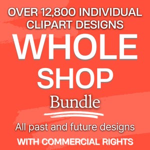 Whole Shop Clipart Bundle – Lifetime Access to Entire Store with 12,890+ Images, 800+ Clipart Collections, Commercial Use, Digital Download