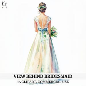 May include: A watercolour illustration of a bridesmaid viewed from the back, wearing a white dress with a blue sash and floral details. The dress features a lace back, and the bridesmaid holds a bouquet. Text at the bottom reads: VIEW BEHIND BRIDESMAID 15 CLIPART, COMMERCIAL USE.