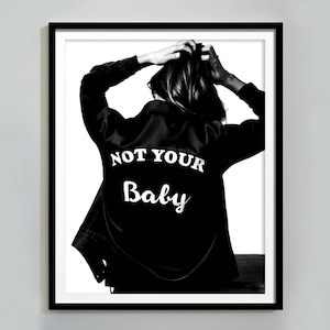 Feminist Poster: Not Your Baby, Black and White Wall Art (Digital Download)