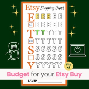 May include: A printable Etsy shopping fund tracker with a green, yellow, and orange color scheme. The tracker features a grid of letters, with each letter representing a dollar amount. The letters are E for $2, T for $10, S for $20, and Y for $50. The tracker also includes a space to write down the total amount saved.