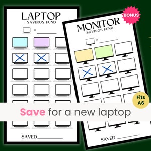 May include: A printable A6 size savings tracker for a laptop and monitor. The tracker has a grid of 12 squares with a space to write the cost of the item and a space to write the amount saved. The tracker also has a bonus section for a monitor.