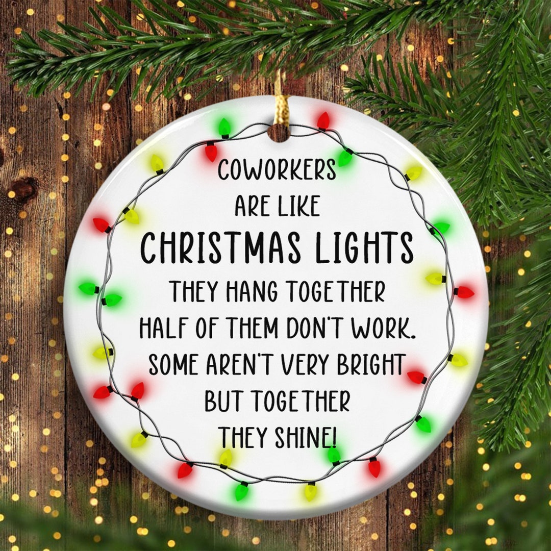 Coworkers Are Like Christmas Lights Ornament Funny Coworkers Etsy